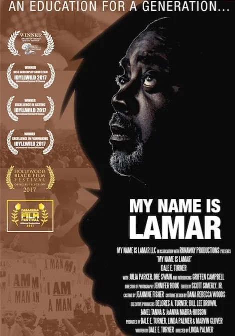 Poster for My Name Is Lamar: An Education for a Generation, with Idyllwild 2017 winner laurels and Hollywood Black Film Festival and Pasadena selections