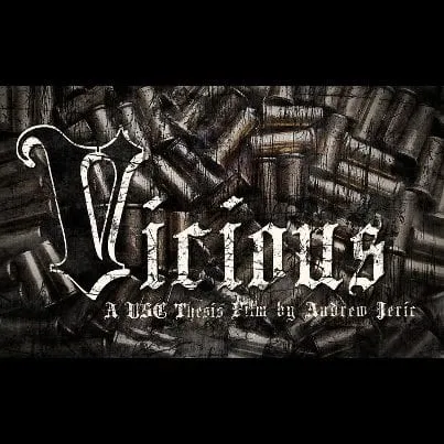 Title card for the film Vicious, A USC Thesis Film by Andrew Jeric, in white gothic lettering over rusted metal cylinders.