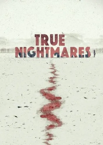 Poster art for True Nightmares: the title in red letters above a trail of blood across a snowy field.